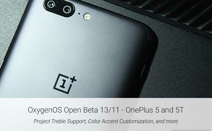 Download OxygenOS Open Beta 13/11 for OnePlus 5/5T (Project Treble Support)