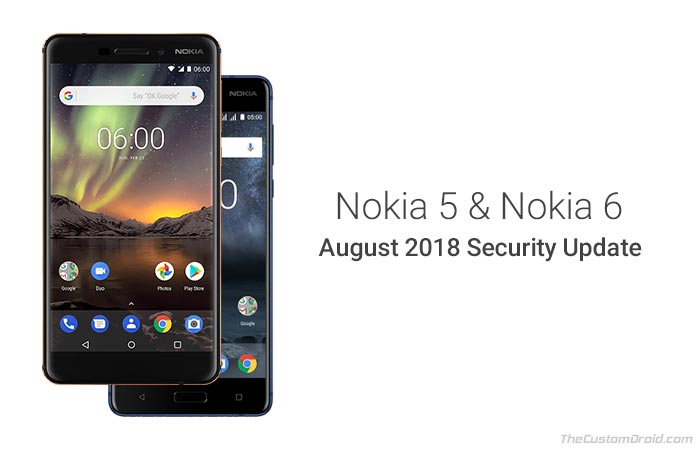 August 2018 Security Update for Nokia 5 and Nokia 6 Rolling Out Now