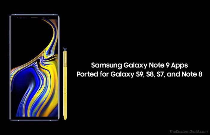 Download Galaxy Note 9 Apps Ported for Samsung Galaxy S9, S8, S7, and Note 8