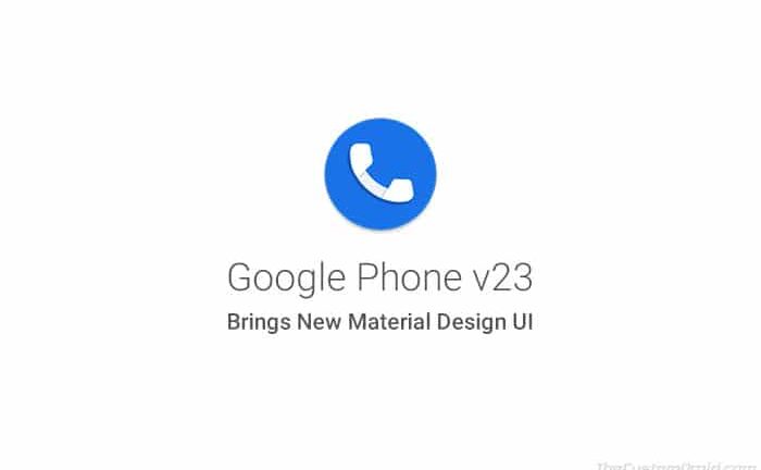 Download Google Phone v23 with New Material Design UI [APK]