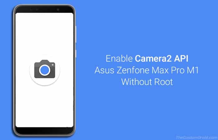 Как включить Camera2 API на Asus Zenfone Max Pro M1 без рута