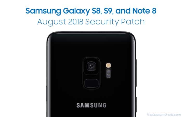 Samsung Galaxy S8, S9, and Note 8 August 2018 Security Patch