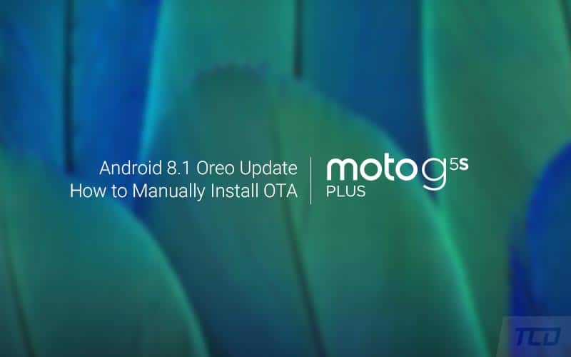 How to Manually Install Moto G5S Plus Android 8.1 Oreo Update (OTA)