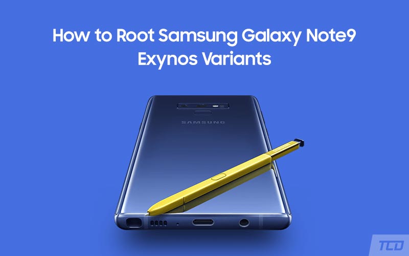 How to Root Exynos Samsung Galaxy Note 9