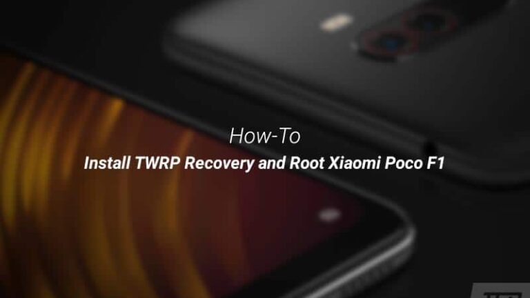 How to Root Xiaomi Poco F1 and Install TWRP Recovery