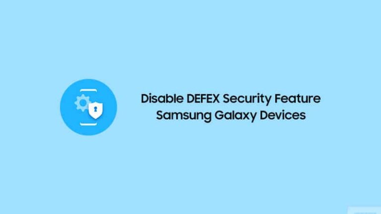 Disable DEFEX Security to Root Samsung Galaxy Devices on Oreo (Guide)