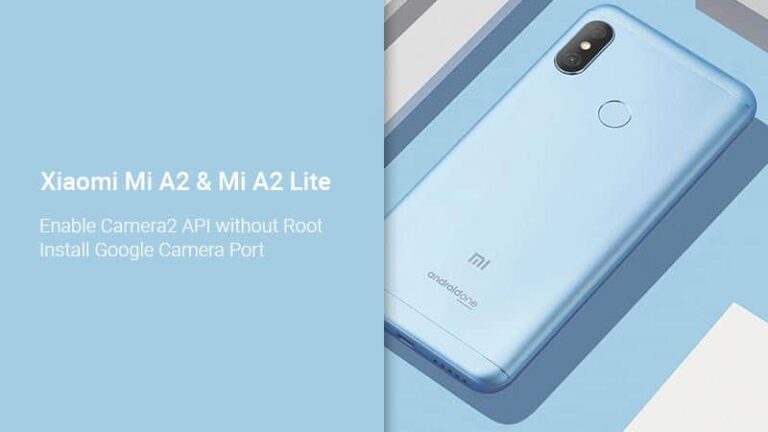 Enable Camera2 API on Xiaomi Mi A2/A2 Lite without Root and Download Google Camera Port