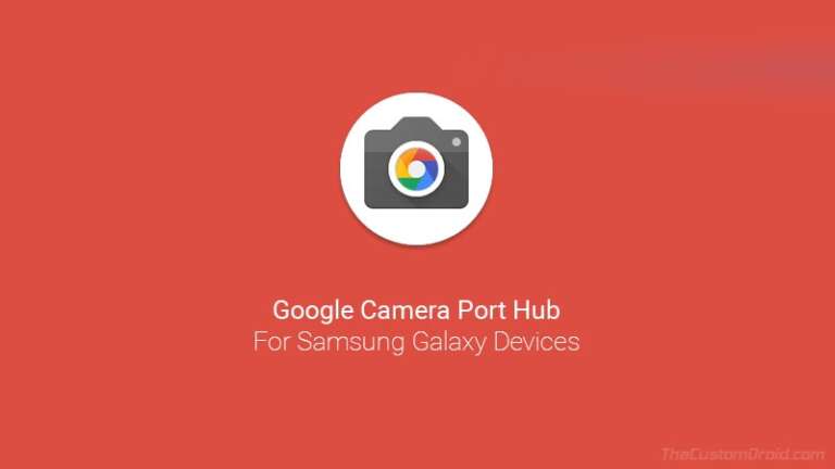 Download Google Camera Port for Samsung Galaxy Devices [GCam Mod]