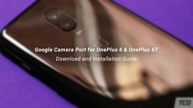Latest Google Camera (GCam) Ports for OnePlus 6/6T