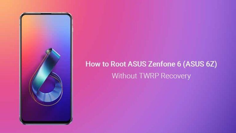 How to Root ASUS Zenfone 6 (ASUS 6z) using Magisk Patched Boot Image