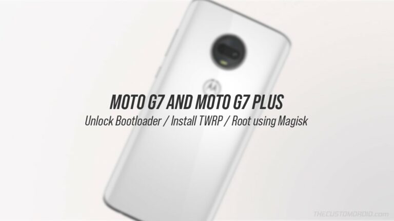 Moto G7/G7 Plus Guide: Unlock Bootloader, Install TWRP, and Root with Magisk