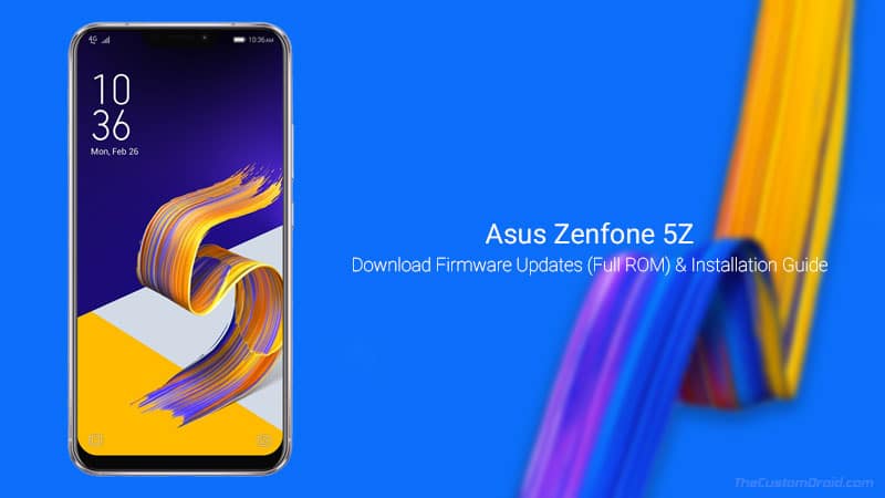 Download Asus Zenfone 5Z Firmware Updates (Full ROM) & Installation Guide