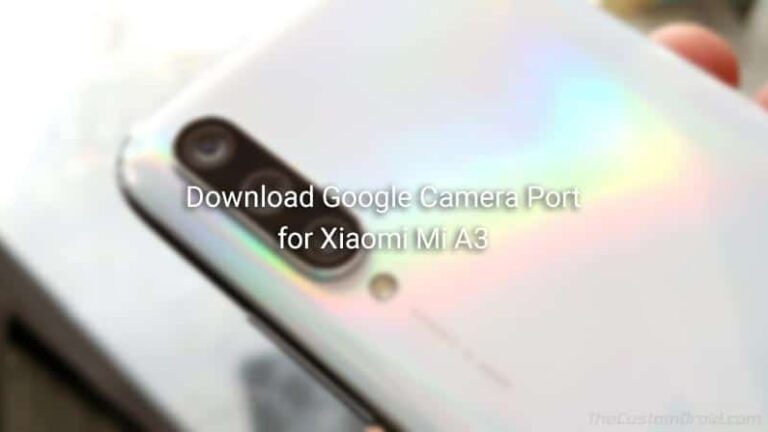 Download the Latest and Best Google Camera Ports for Xiaomi Mi A3 (APK, Config XML, and More)