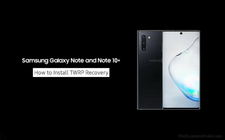 How to Install TWRP Recovery on Samsung Galaxy Note 10 (Plus)