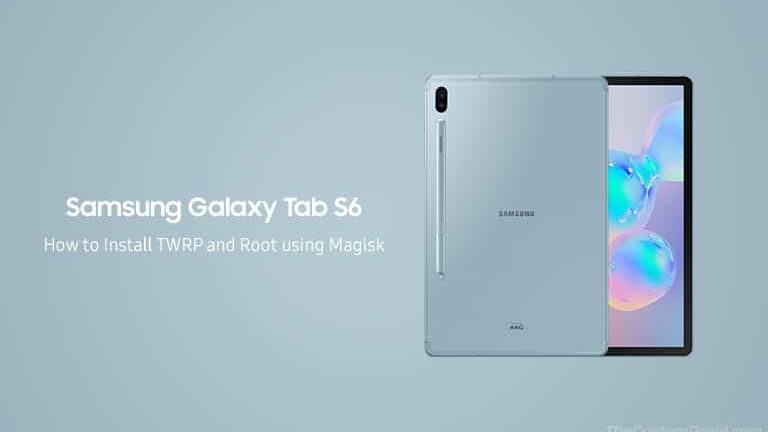 Samsung Galaxy Tab S6 (SM-T860/T865) Guide: Unlock Bootloader, Install TWRP, and Root using Magisk