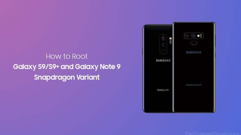How to Root Snapdragon Galaxy S9, Galaxy S9+, and Galaxy Note 9 (Extreme Syndicate Root Method)