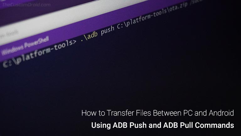 How to Use ADB Push/ADB Pull Commands to Transfer Files Between PC and Android