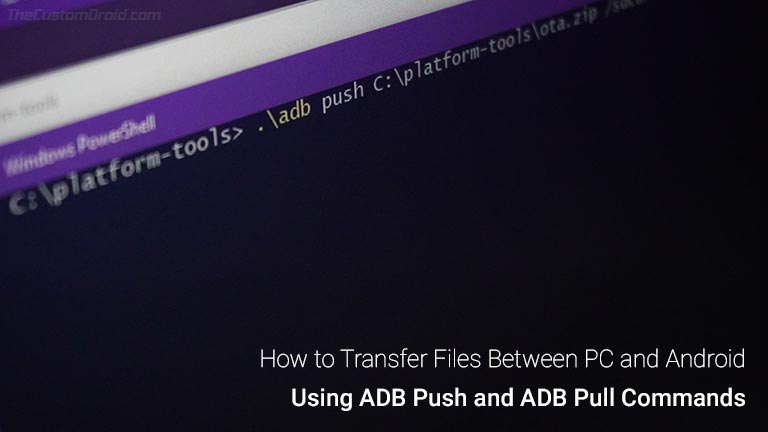 Как использовать команды ADB Push / ADB Pull для передачи файлов между ПК и Android