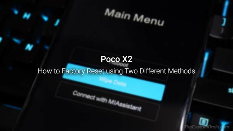 How to Perform a Factory Reset on Poco X2 and Return it to Stock Settings (2 Methods)