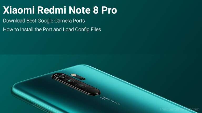 Download the Latest and Best Google Camera Ports for Xiaomi Redmi Note 8 Pro (APK, Config XML, and More)