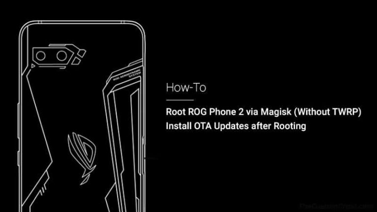 How to Root ROG Phone 2 via Magisk and Install OTA Updates after Rooting