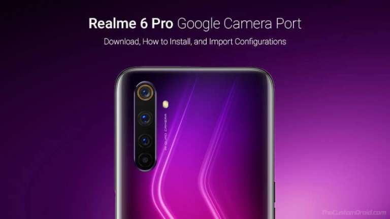 Download the Latest and Most Stable Google Camera Port for Realme 6 Pro [APK]