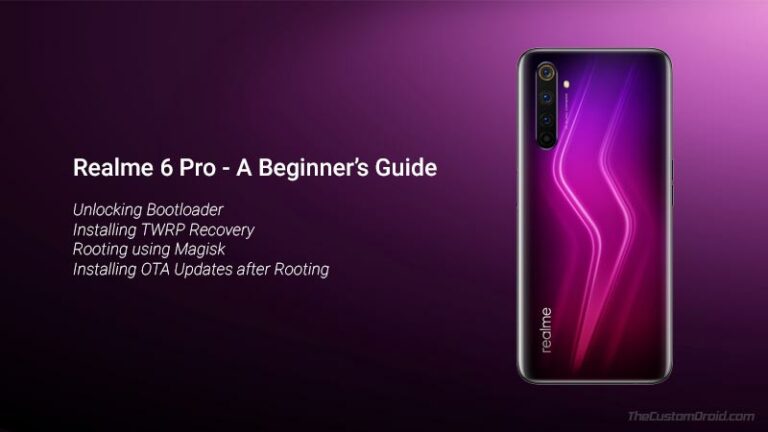 Realme 6 Pro Guide: How to Unlock Bootloader, Install TWRP, and Root using Magisk