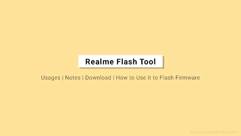 Official Realme Flash Tool: Download & How to Use it to Flash Stock Firmware