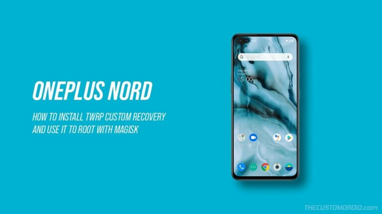 How to Install TWRP Recovery on OnePlus Nord and Root it with Magisk